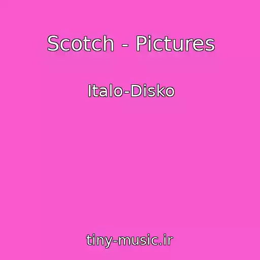 کاور آهنگ Scotch - Pictures از Italo-Disko