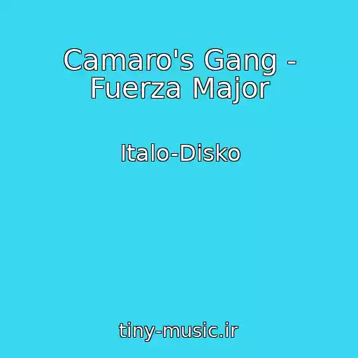 کاور آهنگ Camaro's Gang - Fuerza Major از Italo-Disko