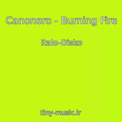 کاور آهنگ Canonero - Burning Fire از Italo-Disko