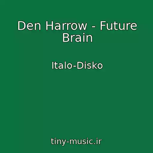 کاور آهنگ Den Harrow - Future Brain از Italo-Disko