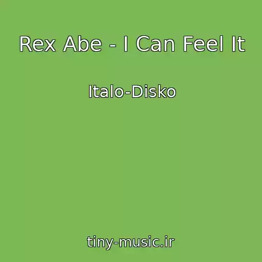 کاور آهنگ Rex Abe - I Can Feel It از Italo-Disko