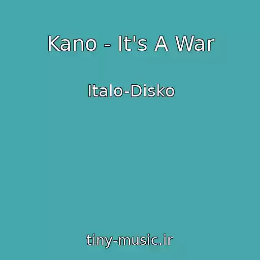 کاور آهنگ Kano - It's A War از Italo-Disko