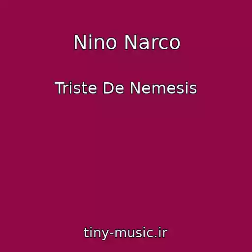 کاور آهنگ Nino Narco از Triste De Nemesis