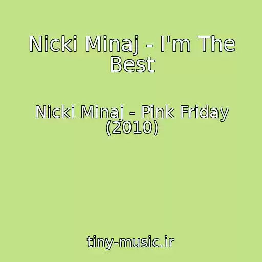کاور آهنگ Nicki Minaj - I'm The Best از Nicki Minaj - Pink Friday (2010)
