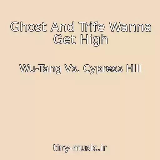 کاور آهنگ Ghost And Trife Wanna Get High از Wu-Tang Vs. Cypress Hill