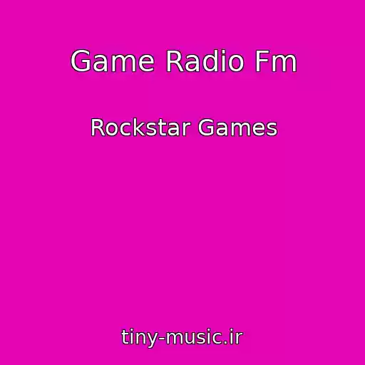 کاور آهنگ Game Radio Fm از Rockstar Games