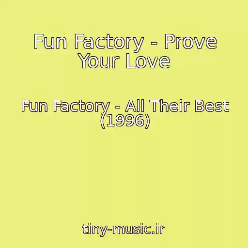 کاور آهنگ Fun Factory - Prove Your Love از Fun Factory - All Their Best (1996)