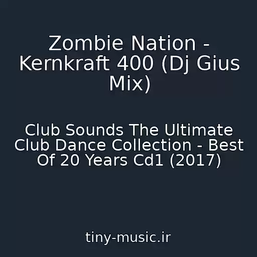 کاور آهنگ Zombie Nation - Kernkraft 400 (Dj Gius Mix) از Club Sounds The Ultimate Club Dance Collection - Best Of 20 Years Cd1 (2017)