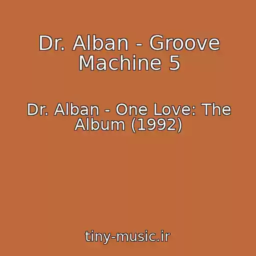 کاور آهنگ Dr. Alban - Groove Machine 5 از Dr. Alban - One Love: The Album (1992)