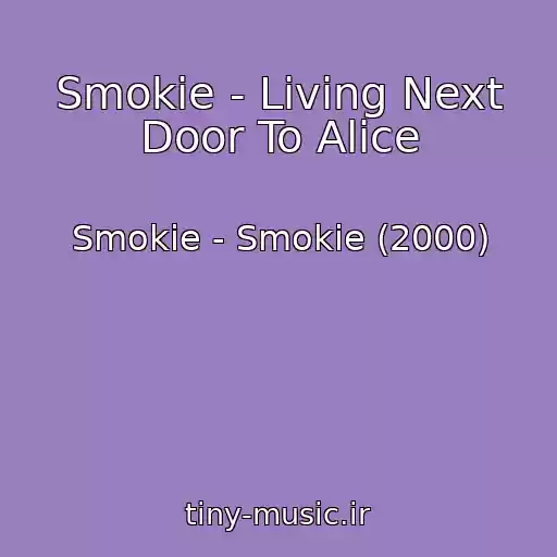 کاور آهنگ Smokie - Living Next Door To Alice از Smokie - Smokie (2000)