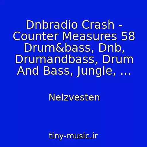 کاور آهنگ Dnbradio Crash - Counter Measures 58 Drum&bass, Dnb, Drumandbass, Drum And Bass, Jungle, ... از Neizvesten