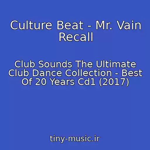 کاور آهنگ Culture Beat - Mr. Vain Recall از Club Sounds The Ultimate Club Dance Collection - Best Of 20 Years Cd1 (2017)