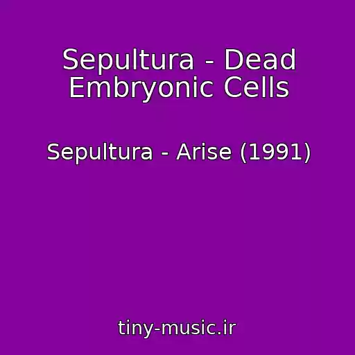 کاور آهنگ Sepultura - Dead Embryonic Cells از Sepultura - Arise (1991)