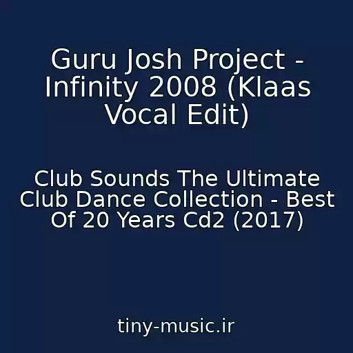 کاور آهنگ Guru Josh Project - Infinity 2008 (Klaas Vocal Edit) از Club Sounds The Ultimate Club Dance Collection - Best Of 20 Years Cd2 (2017)