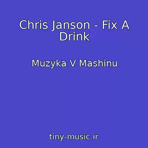 کاور آهنگ Chris Janson - Fix A Drink از Muzyka V Mashinu