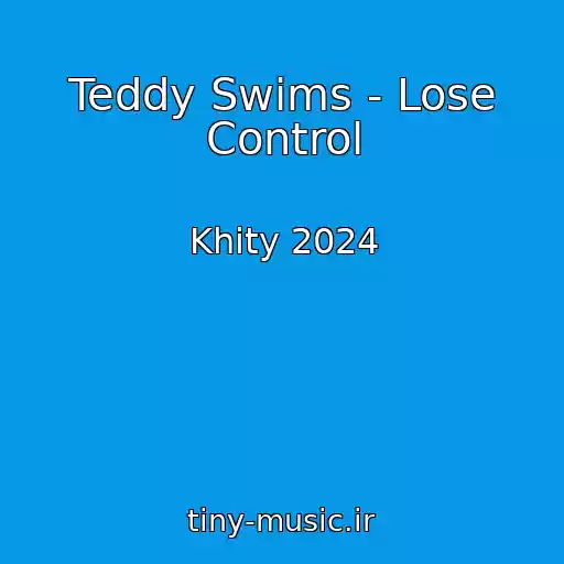 کاور آهنگ Teddy Swims - Lose Control از Khity 2024