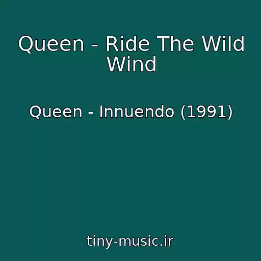 کاور آهنگ Queen - Ride The Wild Wind از Queen - Innuendo (1991)
