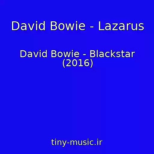 کاور آهنگ David Bowie - Lazarus از David Bowie - Blackstar (2016)