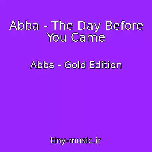 کاور آهنگ Abba - The Day Before You Came از Abba - Gold Edition