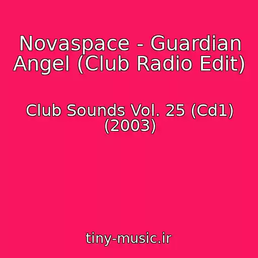 کاور آهنگ Novaspace - Guardian Angel (Club Radio Edit) از Club Sounds Vol. 25 (Cd1) (2003)