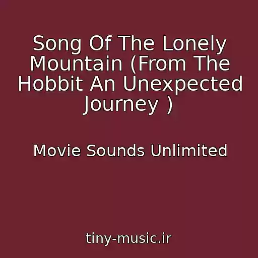 کاور آهنگ Song Of The Lonely Mountain (From The Hobbit An Unexpected Journey ) از Movie Sounds Unlimited