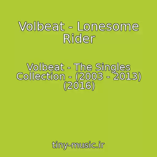 کاور آهنگ Volbeat - Lonesome Rider از Volbeat - The Singles Collection - (2003 - 2013) (2016)
