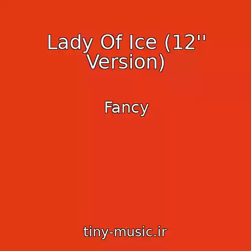 کاور آهنگ Lady Of Ice (12'' Version) از Fancy