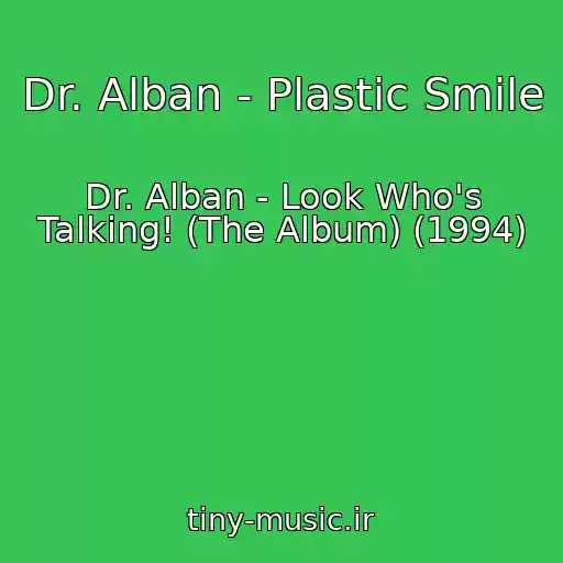 کاور آهنگ Dr. Alban - Plastic Smile از Dr. Alban - Look Who's Talking! (The Album) (1994)
