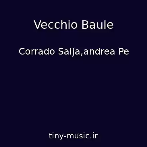 کاور آهنگ Vecchio Baule از Corrado Saija,andrea Pe