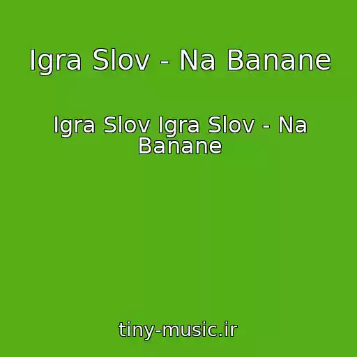 کاور آهنگ Igra Slov - Na Banane از Igra Slov Igra Slov - Na Banane