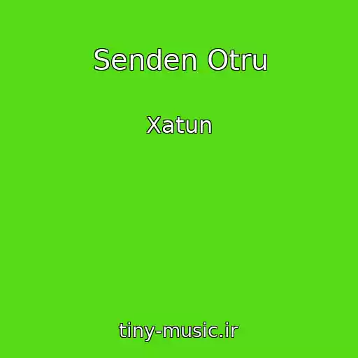 کاور آهنگ Senden Otru از Xatun