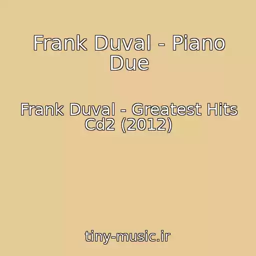 کاور آهنگ Frank Duval - Piano Due از Frank Duval - Greatest Hits Cd2 (2012)