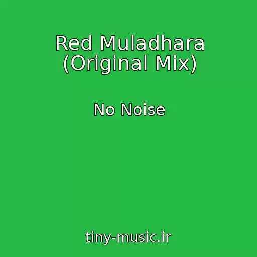 کاور آهنگ Red Muladhara (Original Mix) از No Noise