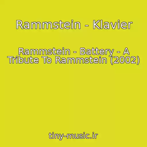 کاور آهنگ Rammstein - Klavier از Rammstein - Battery - A Tribute To Rammstein (2002)