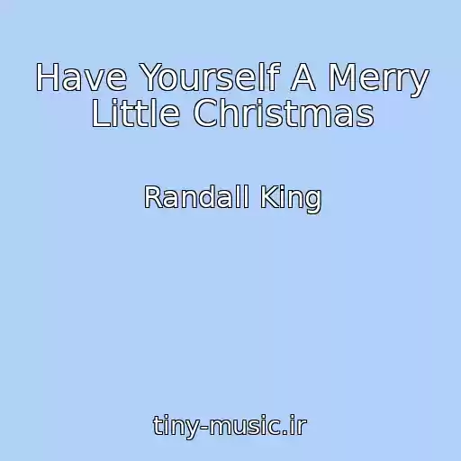 کاور آهنگ Have Yourself A Merry Little Christmas از Randall King