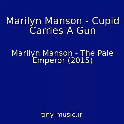 کاور آهنگ Marilyn Manson - Cupid Carries A Gun از Marilyn Manson - The Pale Emperor (2015)