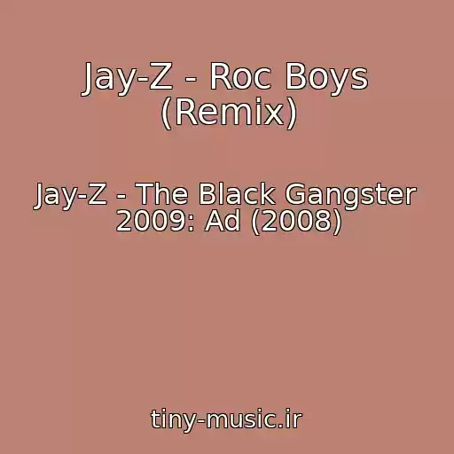 کاور آهنگ Jay-Z - Roc Boys (Remix) از Jay-Z - The Black Gangster 2009: Ad (2008)