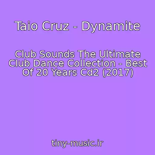 کاور آهنگ Taio Cruz - Dynamite از Club Sounds The Ultimate Club Dance Collection - Best Of 20 Years Cd2 (2017)