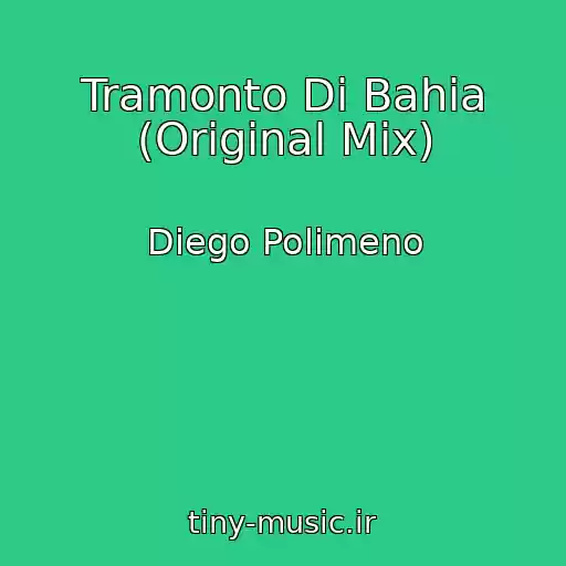 کاور آهنگ Tramonto Di Bahia (Original Mix) از Diego Polimeno