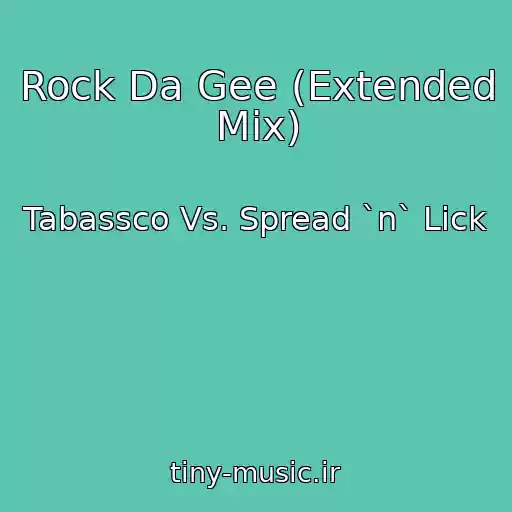 کاور آهنگ Rock Da Gee (Extended Mix) از Tabassco Vs. Spread `n` Lick