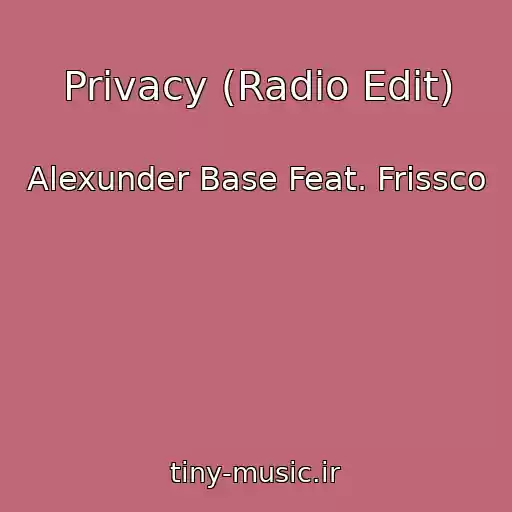 کاور آهنگ Privacy (Radio Edit) از Alexunder Base Feat. Frissco