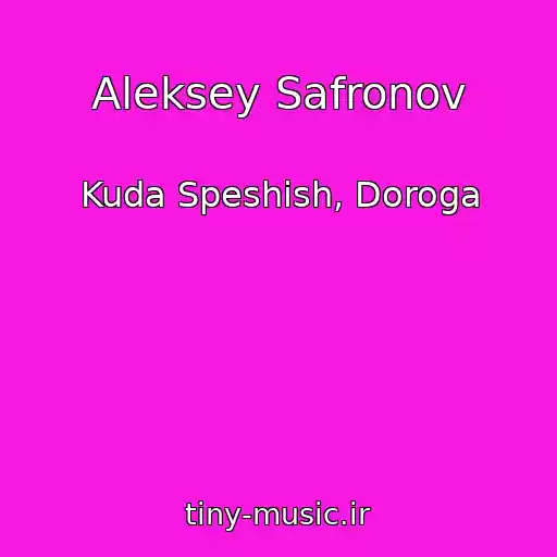 کاور آهنگ Aleksey Safronov از Kuda Speshish, Doroga