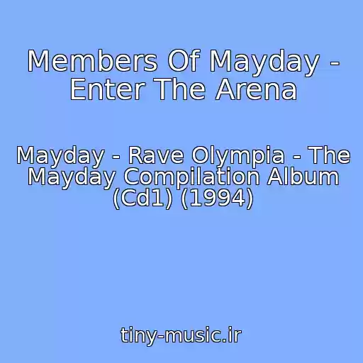 کاور آهنگ Members Of Mayday - Enter The Arena از Mayday - Rave Olympia - The Mayday Compilation Album (Cd1) (1994)