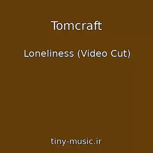 کاور آهنگ Tomcraft از Loneliness (Video Cut)
