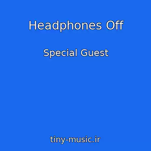 کاور آهنگ Headphones Off از Special Guest