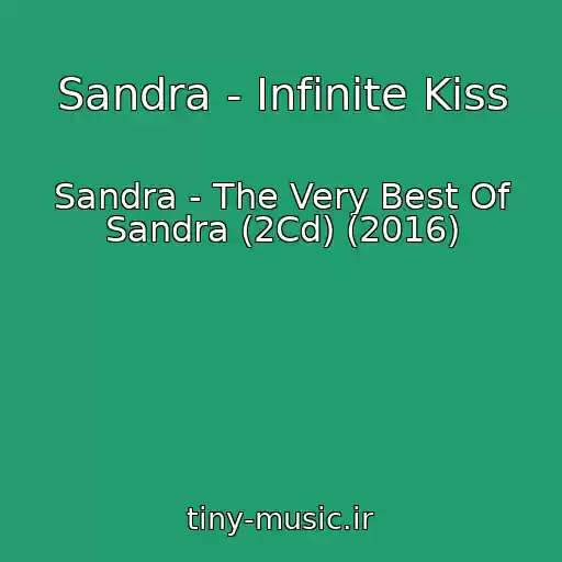 کاور آهنگ Sandra - Infinite Kiss از Sandra - The Very Best Of Sandra (2Cd) (2016)