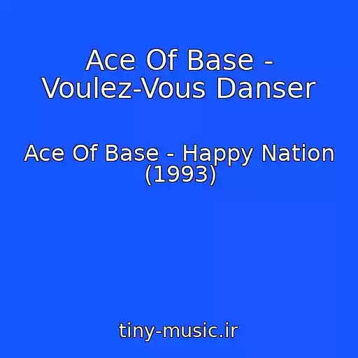 کاور آهنگ Ace Of Base - Voulez-Vous Danser از Ace Of Base - Happy Nation (1993)