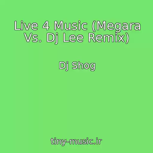 کاور آهنگ Live 4 Music (Megara Vs. Dj Lee Remix) از Dj Shog
