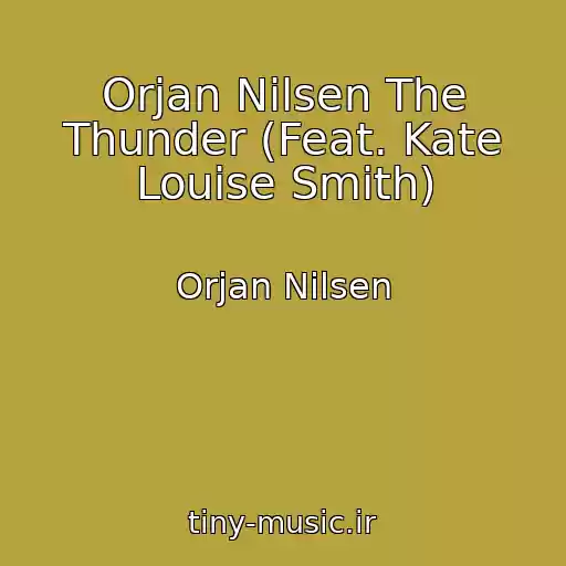 کاور آهنگ Orjan Nilsen The Thunder (Feat. Kate Louise Smith) از Orjan Nilsen