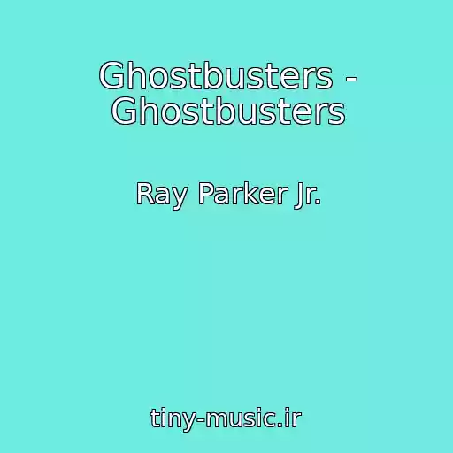 کاور آهنگ Ghostbusters - Ghostbusters از Ray Parker Jr.